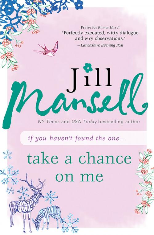 Cover of the book Take a Chance on Me by Jill Mansell, Sourcebooks