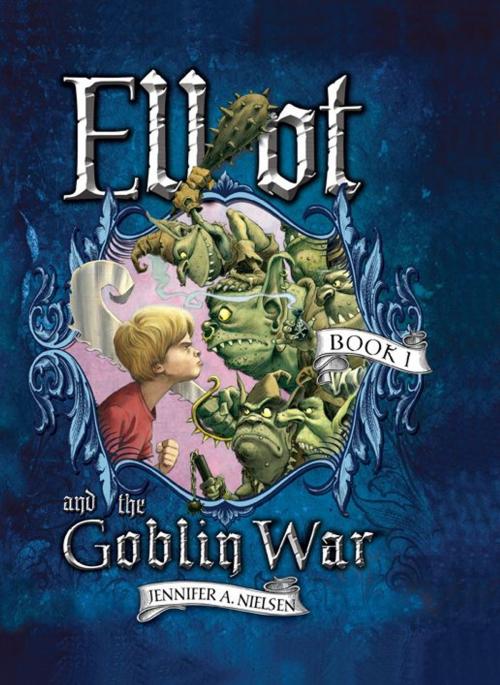 Cover of the book Elliot and the Goblin War by Jennifer Nielsen, Sourcebooks
