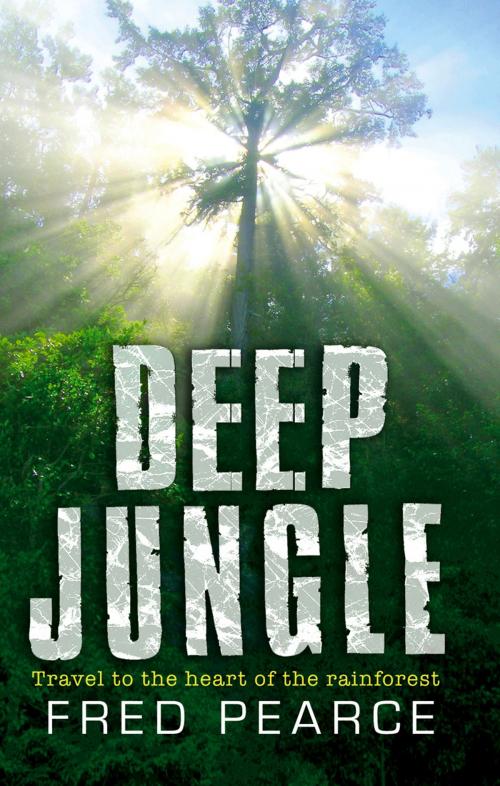 Cover of the book Deep Jungle by Fred Pearce, Transworld