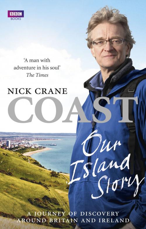Cover of the book Coast: Our Island Story by Nicholas Crane, Ebury Publishing