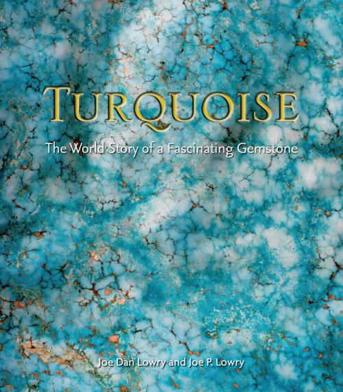 Cover of the book Turquoise by Joe Dan Lowry, Gibbs Smith