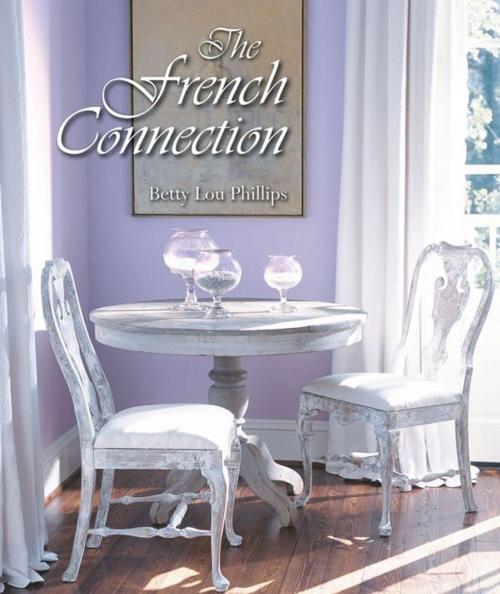 Cover of the book French Connection by Betty Lou Phillips, Gibbs Smith