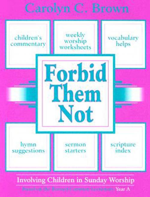 Cover of the book Forbid Them Not Year A by Carolyn C. Brown, Abingdon Press