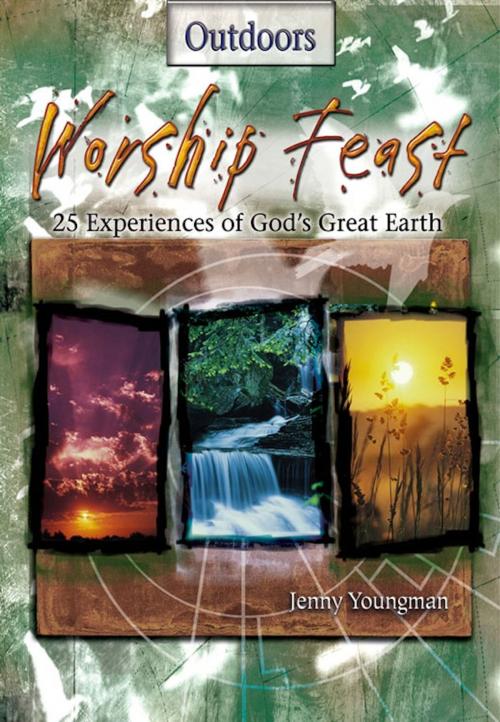 Cover of the book Worship Feast: Outdoors by Jenny Youngman, Abingdon Youth