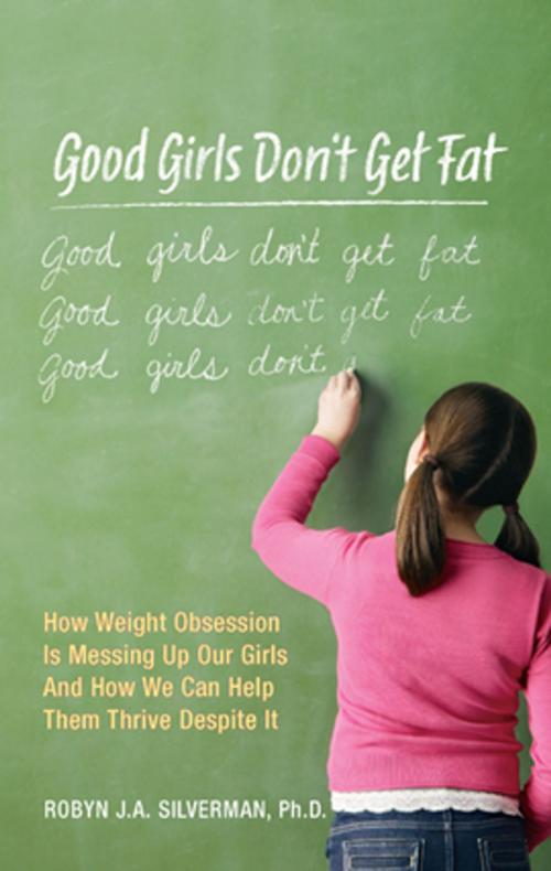 Cover of the book Good Girls Don't Get Fat by Robyn Silverman, Harlequin