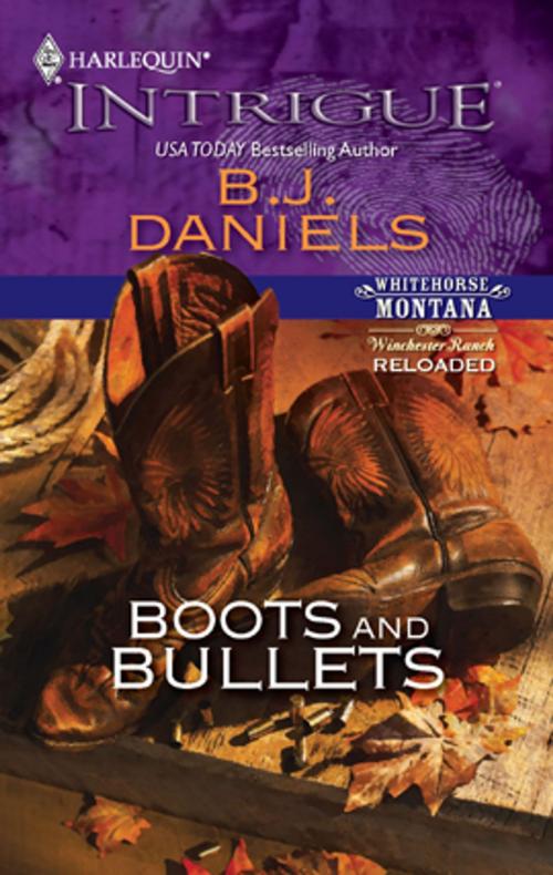 Cover of the book Boots and Bullets by B.J. Daniels, Harlequin