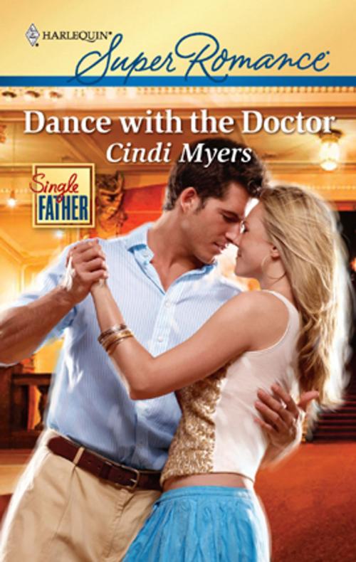 Cover of the book Dance with the Doctor by Cindi Myers, Harlequin