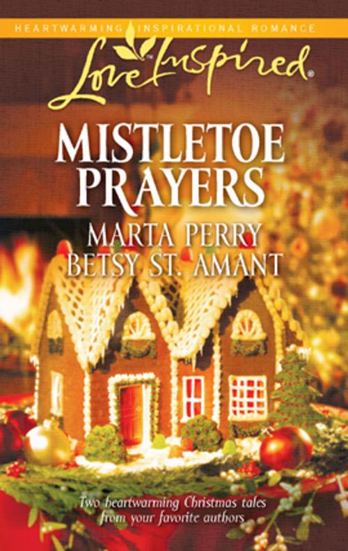 Cover of the book Mistletoe Prayers by Marta Perry, Betsy St. Amant, Steeple Hill