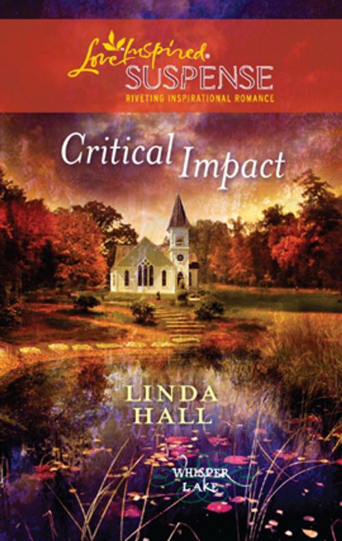 Cover of the book Critical Impact by Linda Hall, Steeple Hill