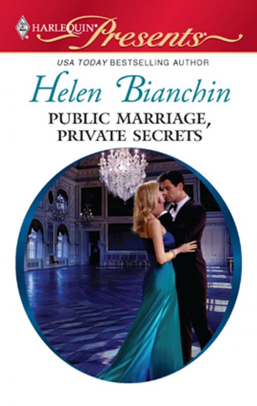 Cover of the book Public Marriage, Private Secrets by Helen Bianchin, Harlequin