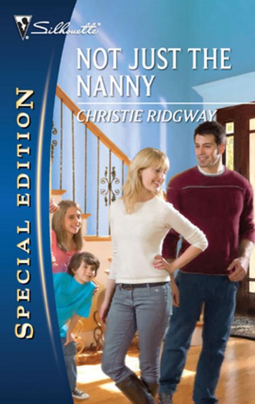 Cover of the book Not Just the Nanny by Christie Ridgway, Silhouette