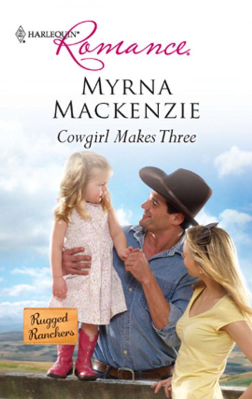 Cover of the book Cowgirl Makes Three by Myrna Mackenzie, Harlequin