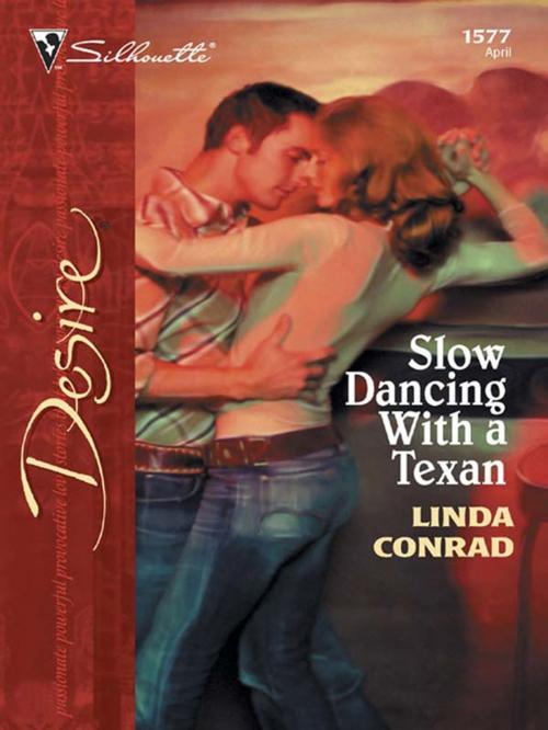 Cover of the book Slow Dancing With a Texan by Linda Conrad, Silhouette