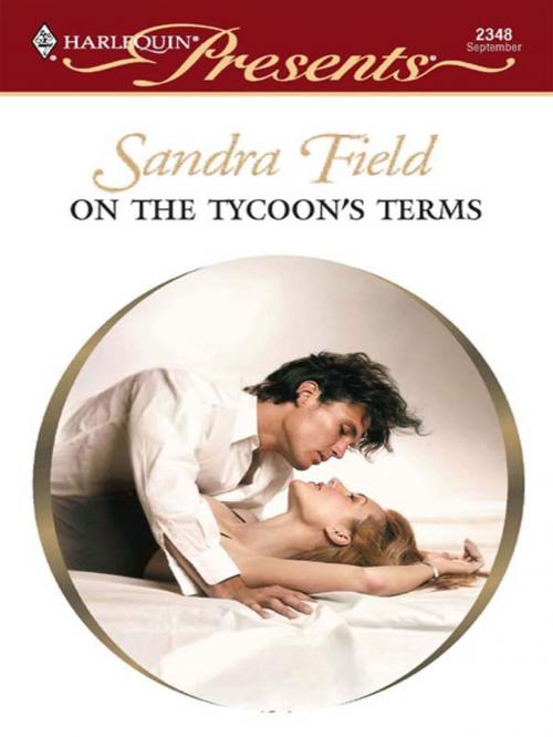Cover of the book On the Tycoon's Terms by Sandra Field, Harlequin