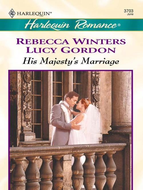 Cover of the book His Majesty's Marriage by Rebecca Winters, Lucy Gordon, Harlequin