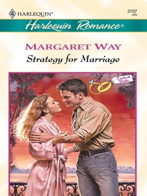 Cover of the book Strategy for Marriage by Margaret Way, Harlequin