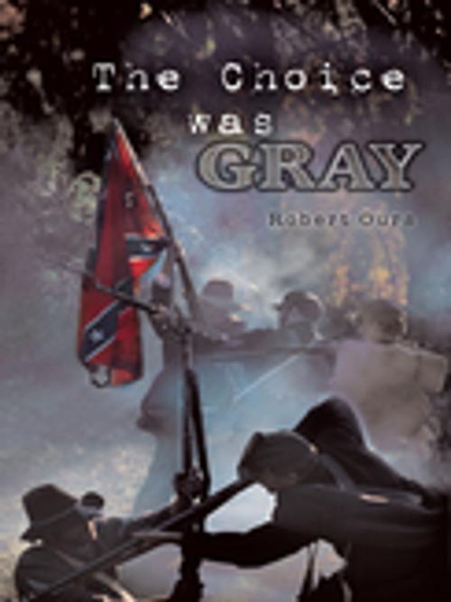 Cover of the book The Choice Was Gray by Robert Ours, Trafford Publishing
