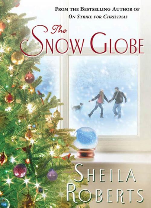 Cover of the book The Snow Globe by Sheila Roberts, St. Martin's Press
