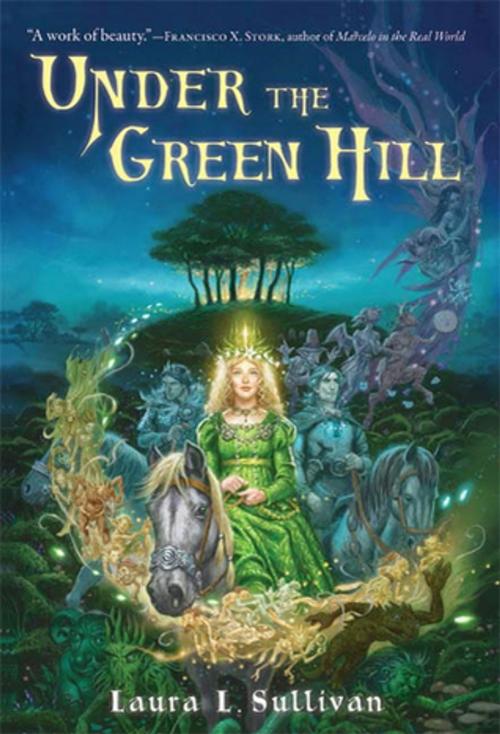 Cover of the book Under the Green Hill by Laura L. Sullivan, Henry Holt and Co. (BYR)