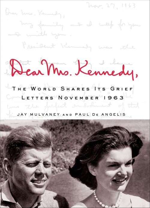 Cover of the book Dear Mrs. Kennedy by Jay Mulvaney, Paul De Angelis, St. Martin's Press
