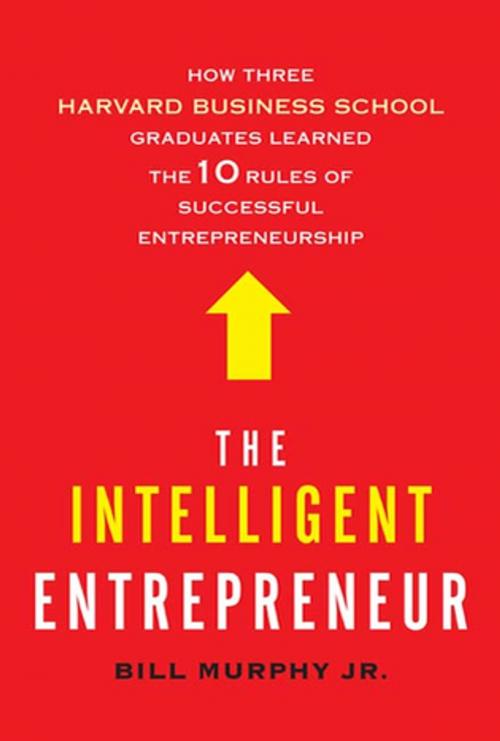 Cover of the book The Intelligent Entrepreneur by Bill Murphy Jr., Henry Holt and Co.