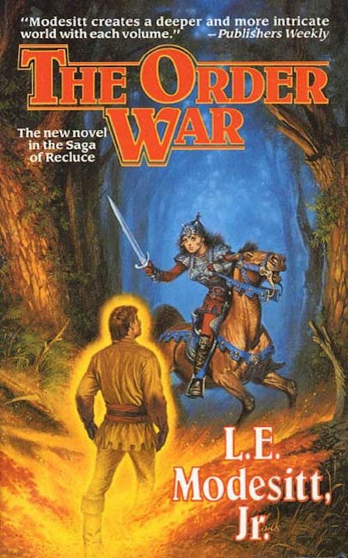 Cover of the book The Order War by L. E. Modesitt Jr., Tom Doherty Associates