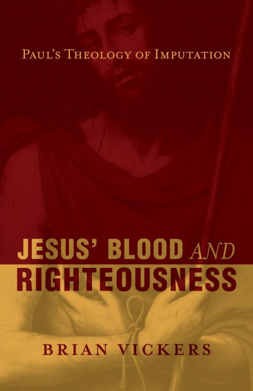 Cover of the book Jesus' Blood and Righteousness by Brian Vickers, Crossway