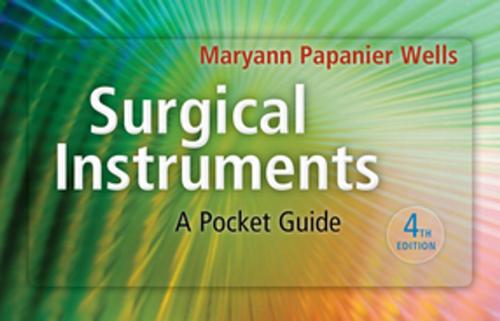 Cover of the book Surgical Instruments - E-Book by Maryann Papanier Wells, PhD, RN, FAAN, Elsevier Health Sciences