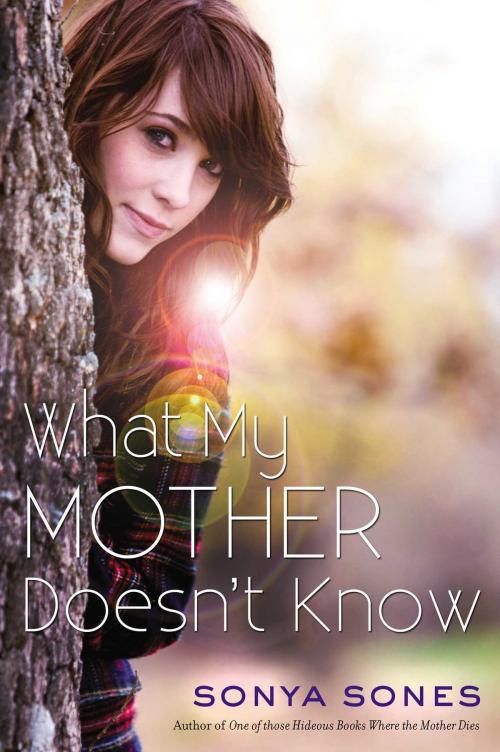 Cover of the book What My Mother Doesn't Know by Sonya Sones, Simon & Schuster Books for Young Readers