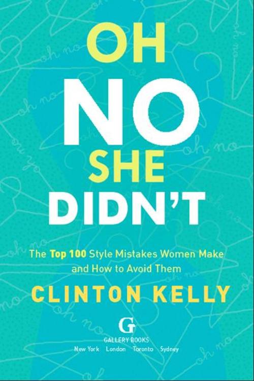 Cover of the book Oh No She Didn't by Clinton Kelly, Gallery Books