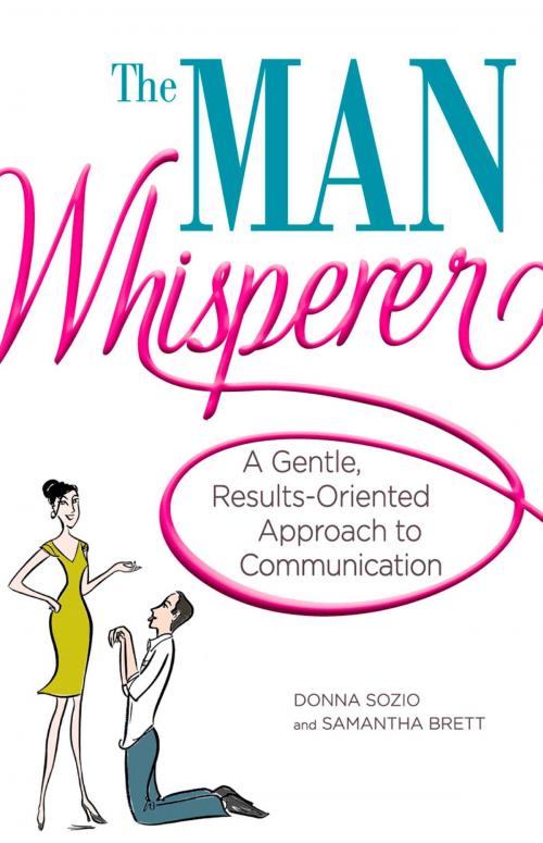 Cover of the book The Man Whisperer by Donna Sozio, Samantha Brett, Adams Media