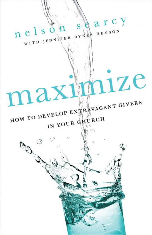 Cover of the book Maximize by Nelson Searcy, Jennifer Dykes Henson, Baker Publishing Group