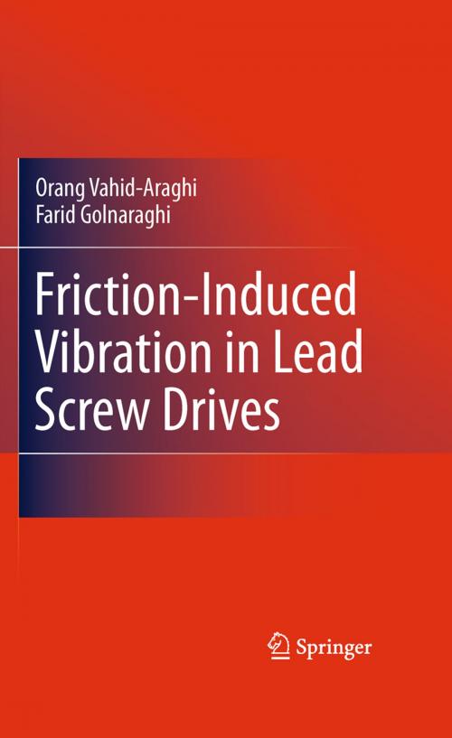 Cover of the book Friction-Induced Vibration in Lead Screw Drives by Orang Vahid-Araghi, Farid Golnaraghi, Springer New York
