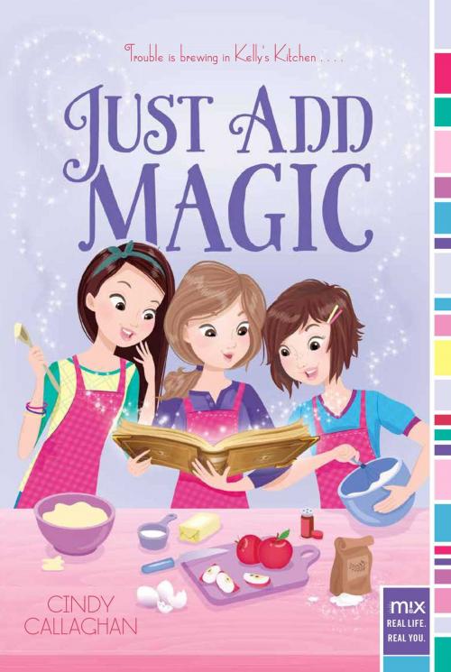 Cover of the book Just Add Magic by Cindy Callaghan, Aladdin