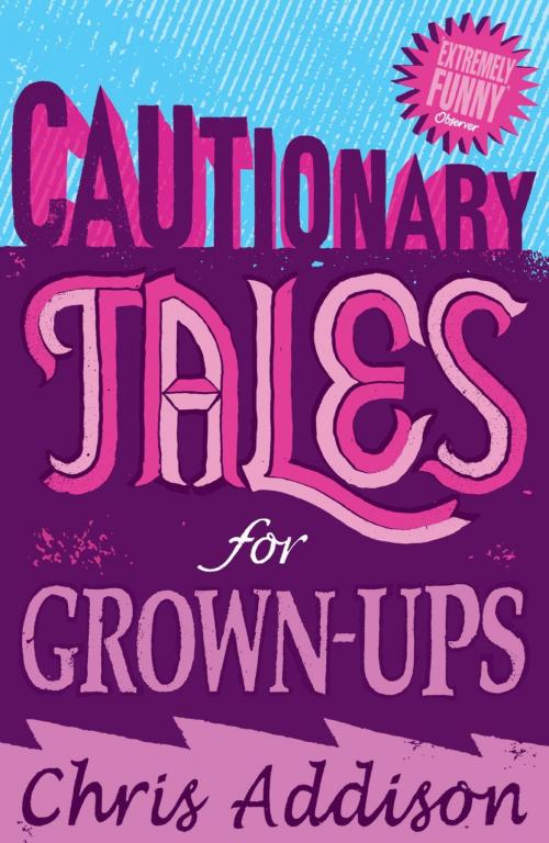 Cover of the book Cautionary Tales by Chris Addison, Hodder & Stoughton