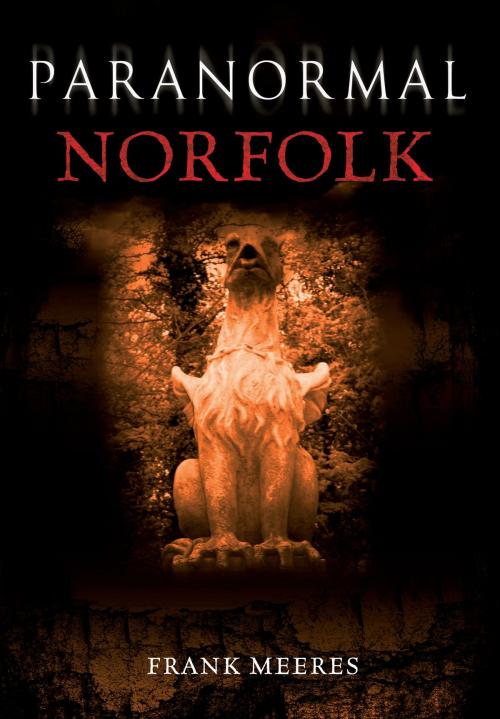Cover of the book Paranormal Norfolk by Frank Meeres, Amberley Publishing
