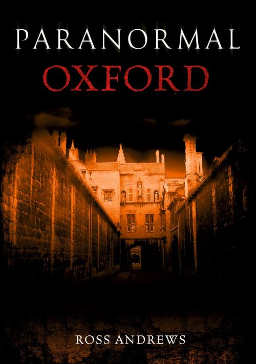 Cover of the book Paranormal Oxford by Ross Andrews, Amberley Publishing