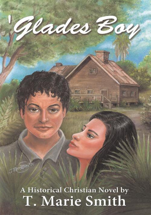 Cover of the book 'Glades Boy by T. Marie Smith, WestBow Press