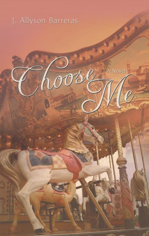 Cover of the book Choose Me by J. Allyson Barreras, iUniverse