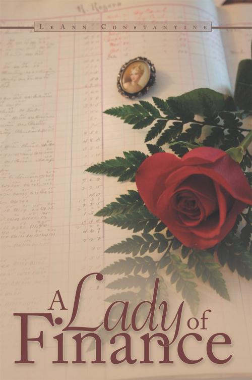 Cover of the book A Lady of Finance by LeAnn Constantine, AuthorHouse