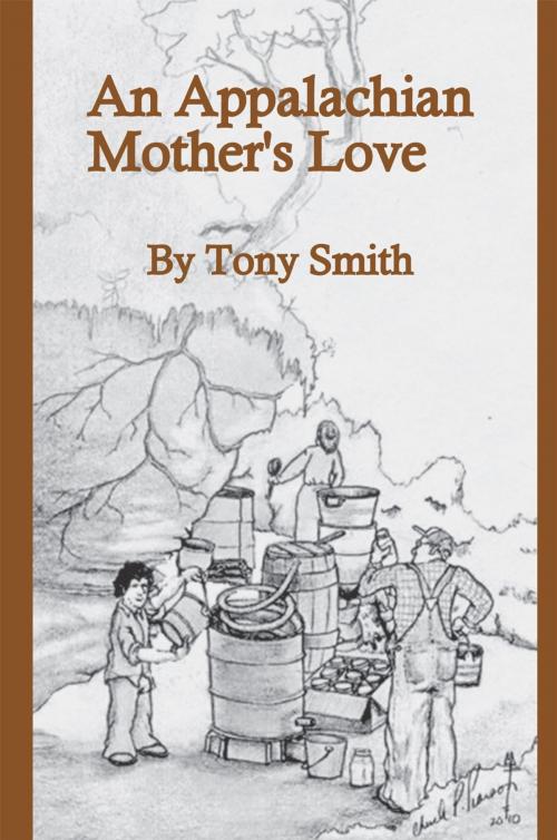 Cover of the book An Appalachian Mother's Love by Tony Smith, AuthorHouse