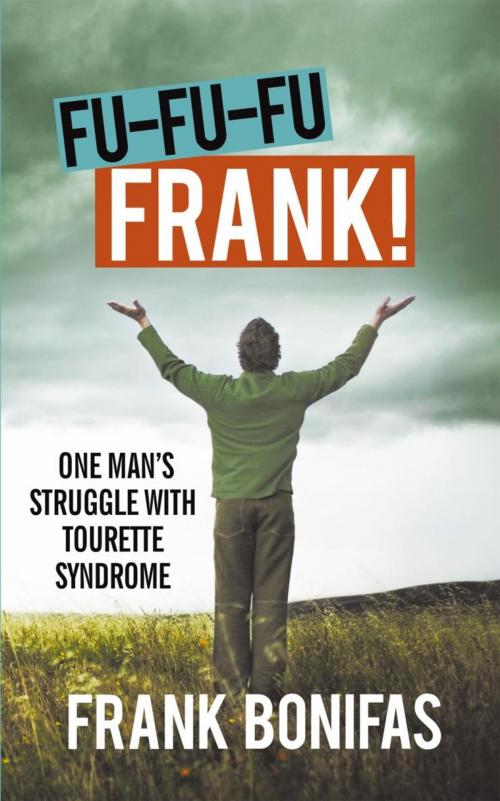 Cover of the book Fu-Fu-Fu-Frank! by Frank Bonifas, AuthorHouse