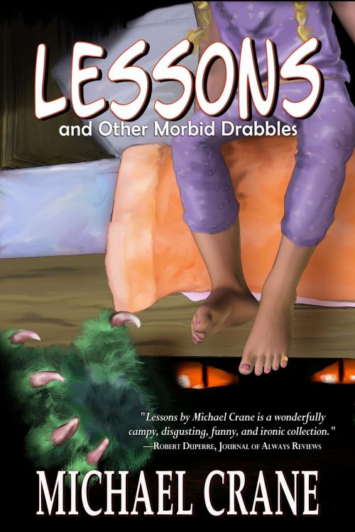 Cover of the book Lessons (and Other Morbid Drabbles) by Michael Crane, Michael Crane