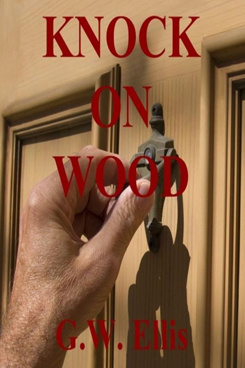 Cover of the book Knock On Wood by Greg Ellis, Greg Ellis