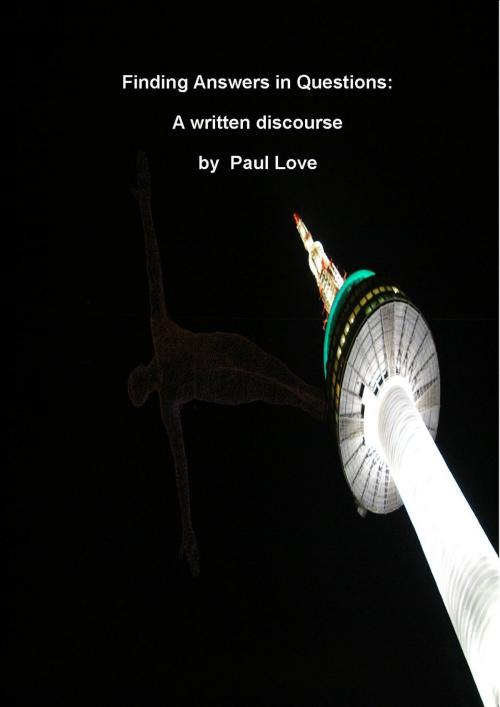 Cover of the book Finding Answers in Questions: A written discourse by Paul Love, Paul Love