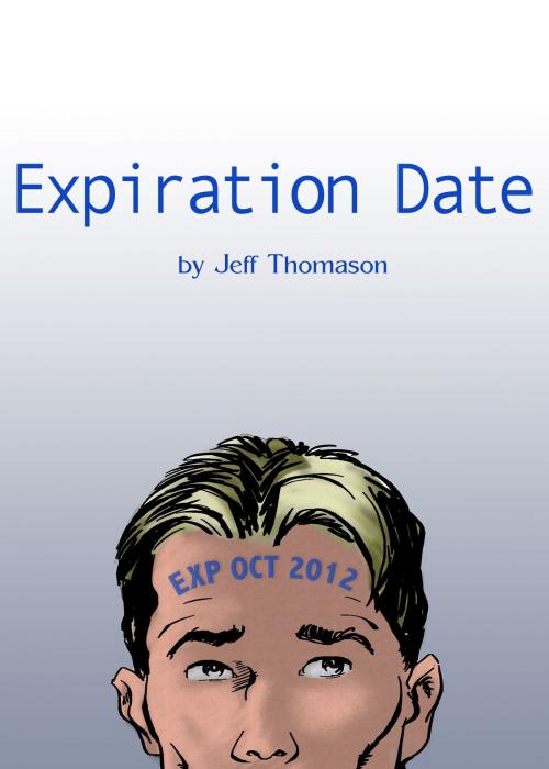 Cover of the book Expiration Date by Jeff Thomason, Jeff Thomason