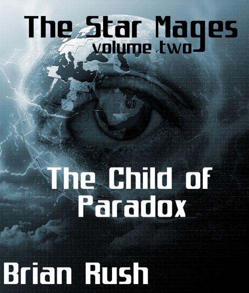 Cover of the book The Child of Paradox by Brian Rush, Brian Rush