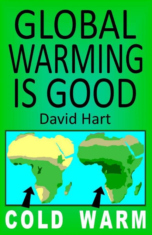 Cover of the book Global Warming Is Good by David Hart, David Hart