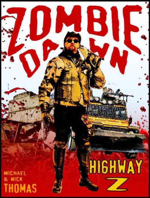 Cover of the book Highway Z (Zombie Dawn Stories) by Michael G. Thomas, Swordworks & Miro Books