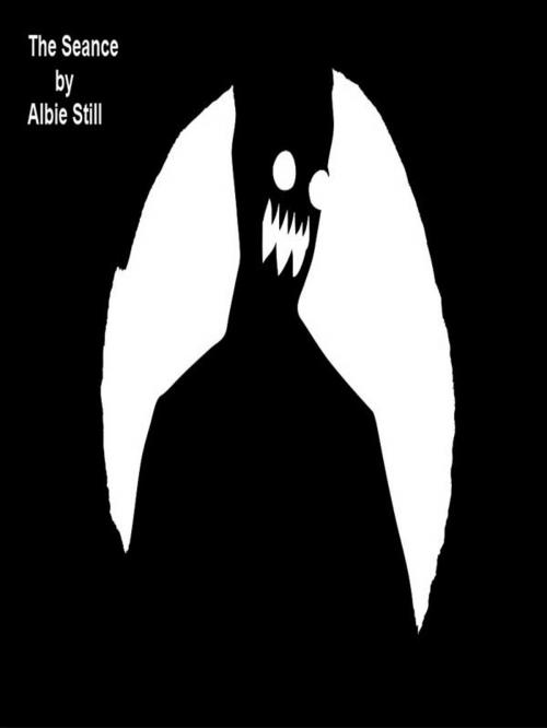 Cover of the book The Seance by Albie Still, Albie Still